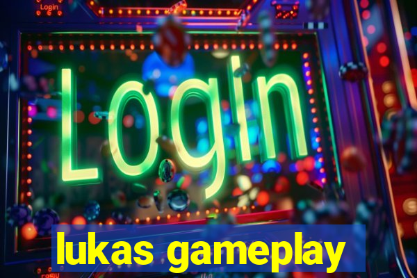 lukas gameplay